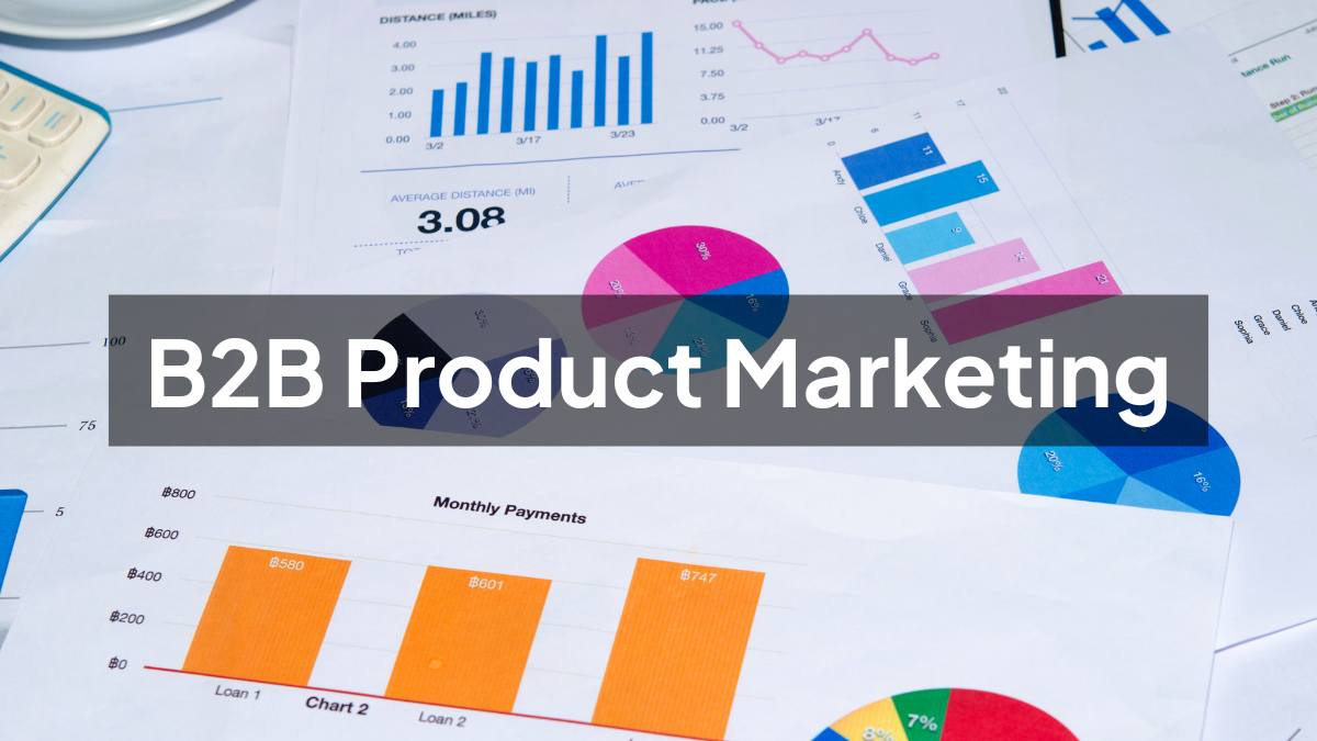 B2B Product Marketing 2025: Strategy, Examples, & Key Roles