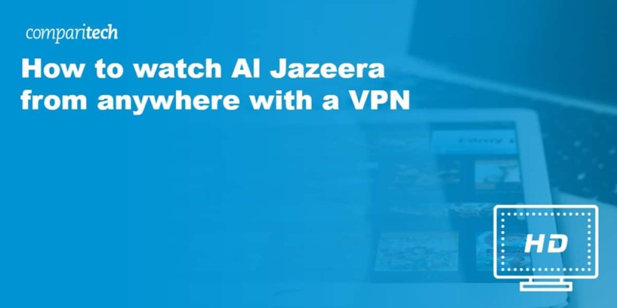 Al Jazeera VPN Guide – Stream Live Anywhere Easily