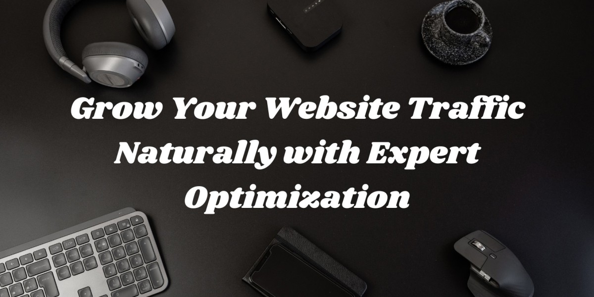 Grow Your Website Traffic Naturally with Expert Optimization